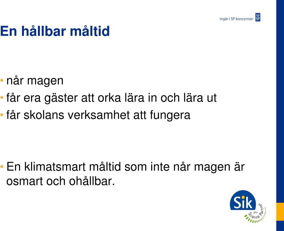 verksamhet att fungera En klimatsmart