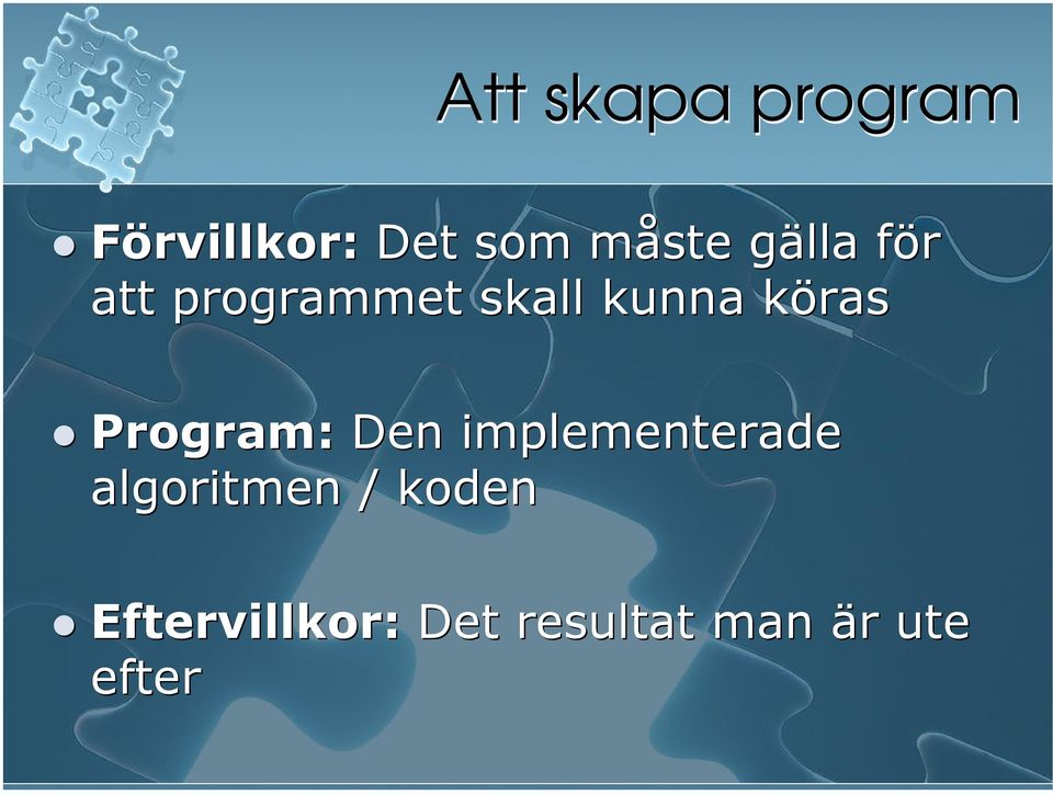 Program: Den implementerade algoritmen /