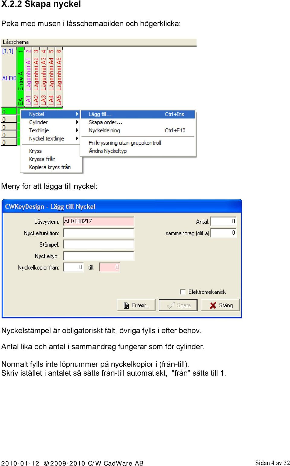 Antal lika och antal i sammandrag fungerar som för cylinder.