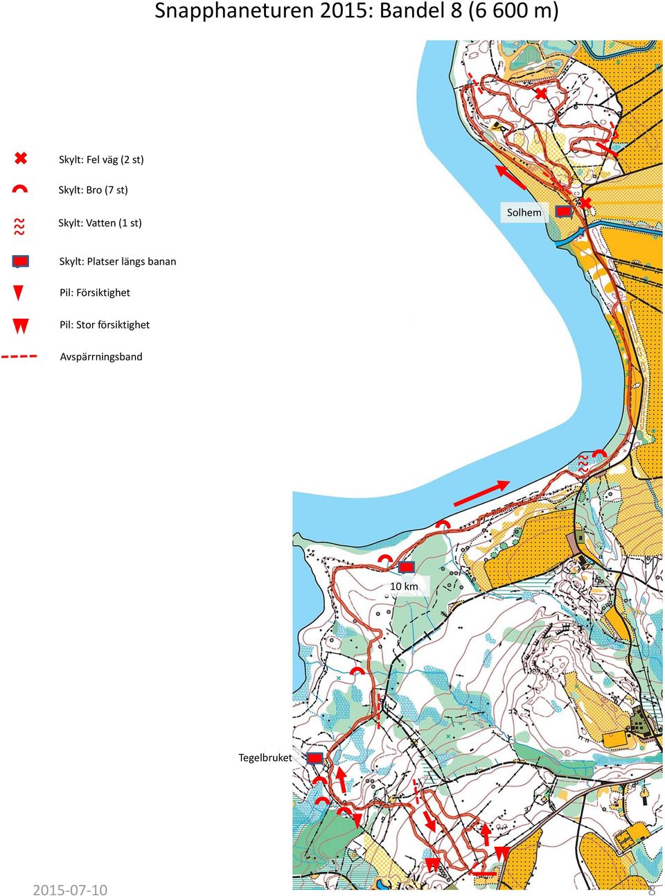 Skylt: Bro (7 st) Skylt: Vatten (1