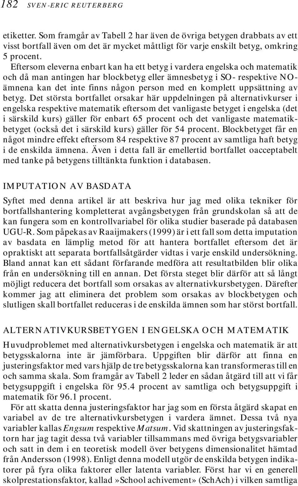 komplett uppsättning av betyg.