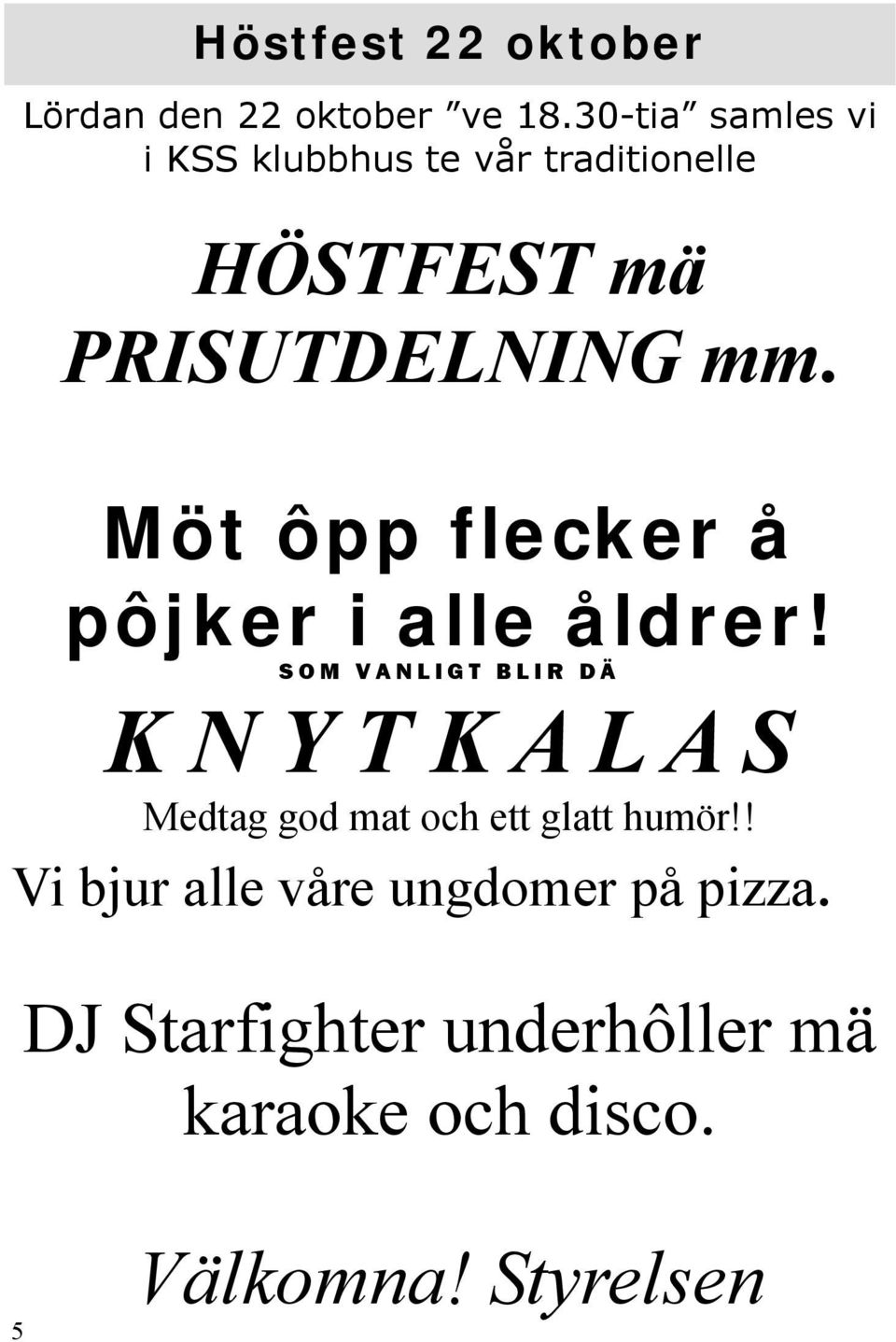 Möt ôpp flecker å pôjker i alle åldrer!