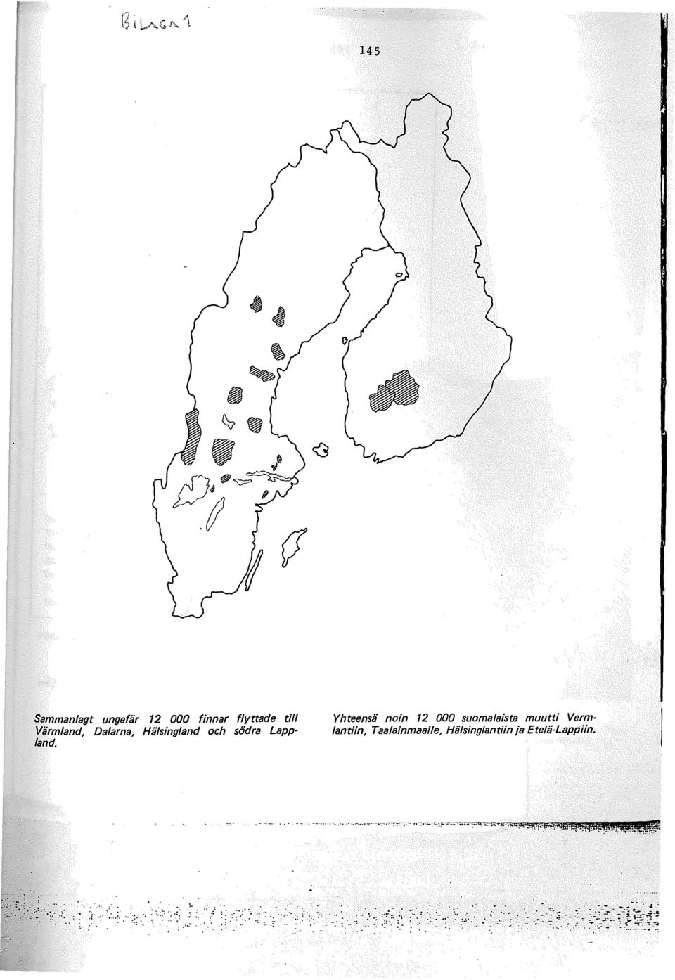 yhteensä noin 12 000 suomalaista muutti Vermlantiin, Taalainmaalle,