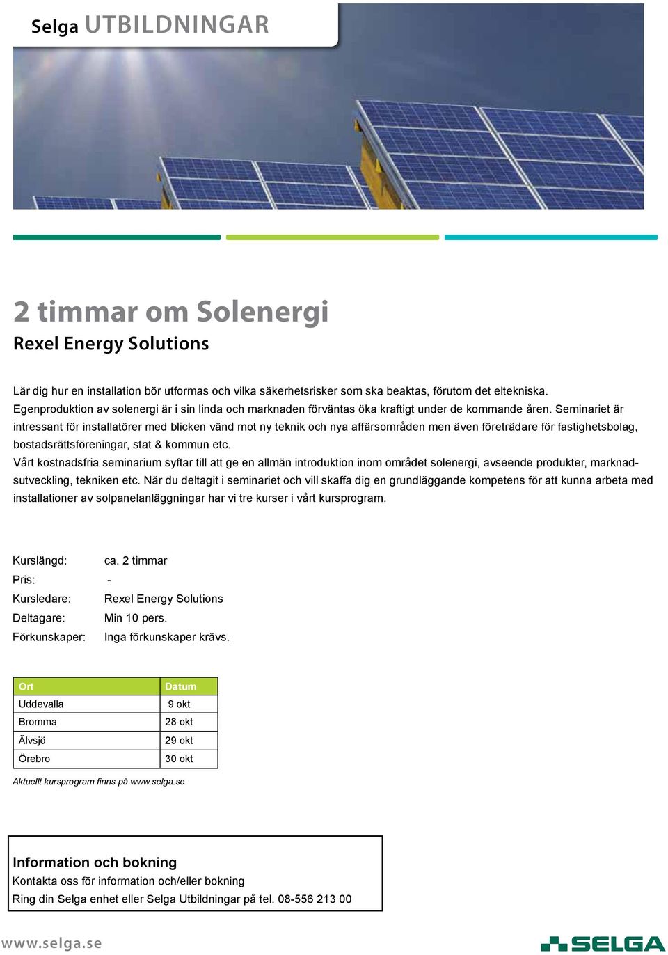 Seminariet är intressant för installatörer med blicken vänd mot ny teknik och nya affärsområden men även företrädare för fastighetsbolag, bostadsrättsföreningar, stat & kommun etc.