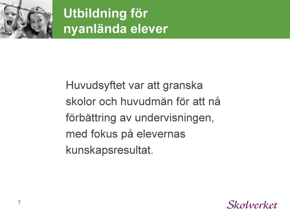 huvudmän för att nå förbättring av