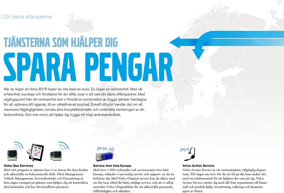 Med utgångspunkt från din verksamhet kan vi föreslå en kombination av trygga tjänster framtagna för att optimera ditt ägande, till en väldefinierad kostnad.