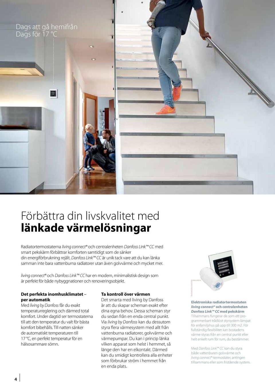 living connect och Danfoss Link CC har en modern, minimalistisk design som är perfekt för både nybyggnationer och renoveringsobjekt.