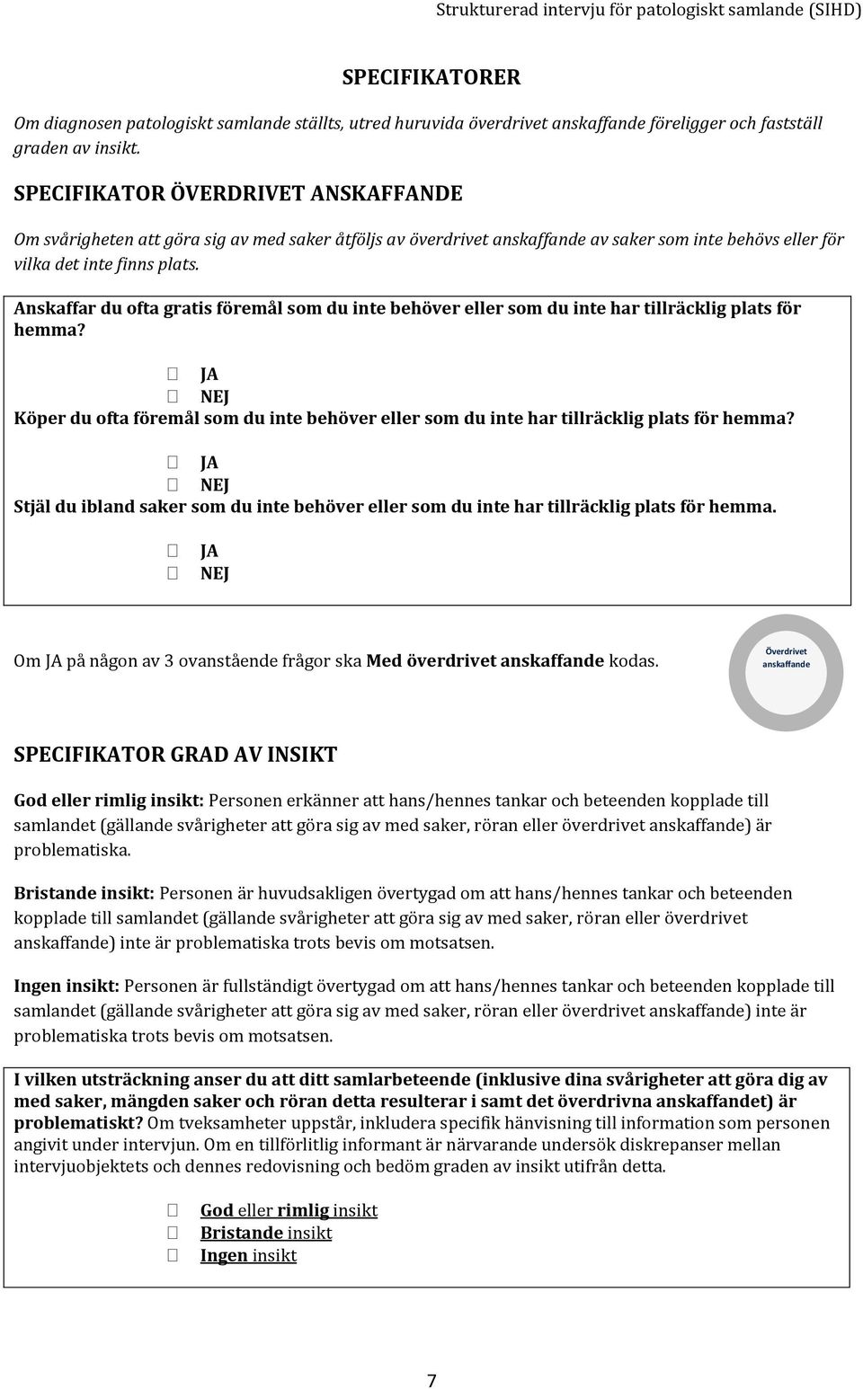 Anskaffar du ofta gratis föremål som du inte behöver eller som du inte har tillräcklig plats för hemma?