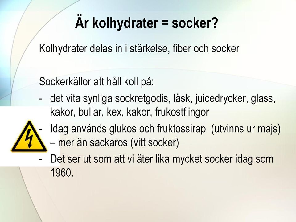 vita synliga sockretgodis, läsk, juicedrycker, glass, kakor, bullar, kex, kakor,