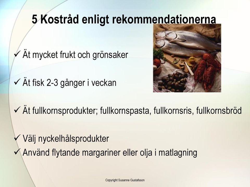 fullkornsris, fullkornsbröd Välj nyckelhålsprodukter Använd