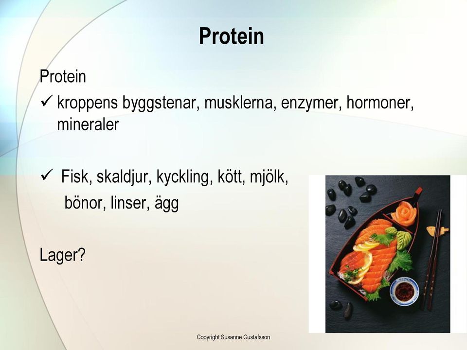 Fisk, skaldjur, kyckling, kött, mjölk,