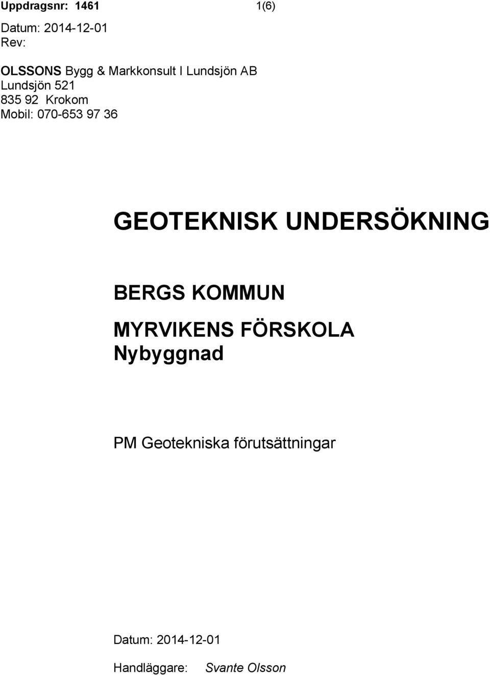 97 36 GEOTEKNISK UNDERSÖKNING BERGS KOMMUN MYRVIKENS FÖRSKOLA