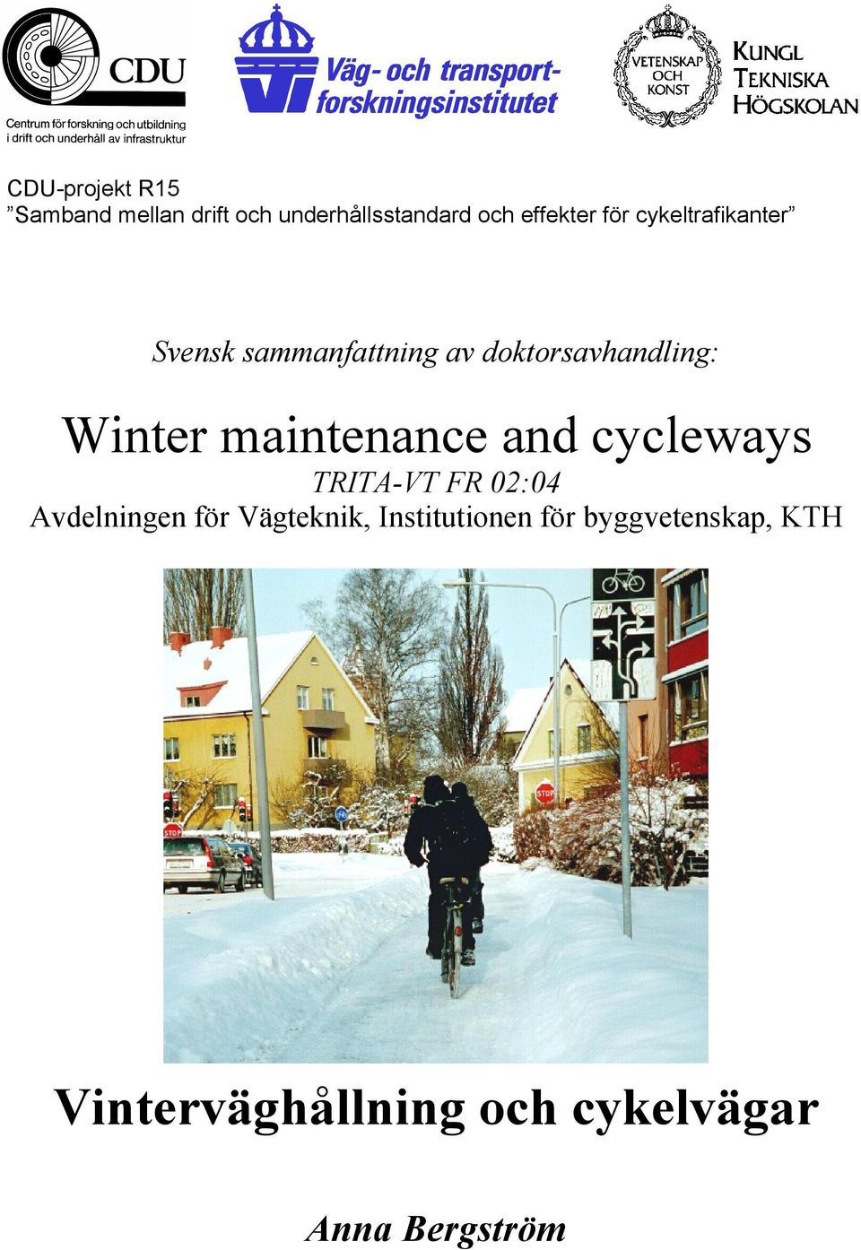 maintenance and cycleways TRITA-VT FR 02:04 Avdelningen för Vägteknik,