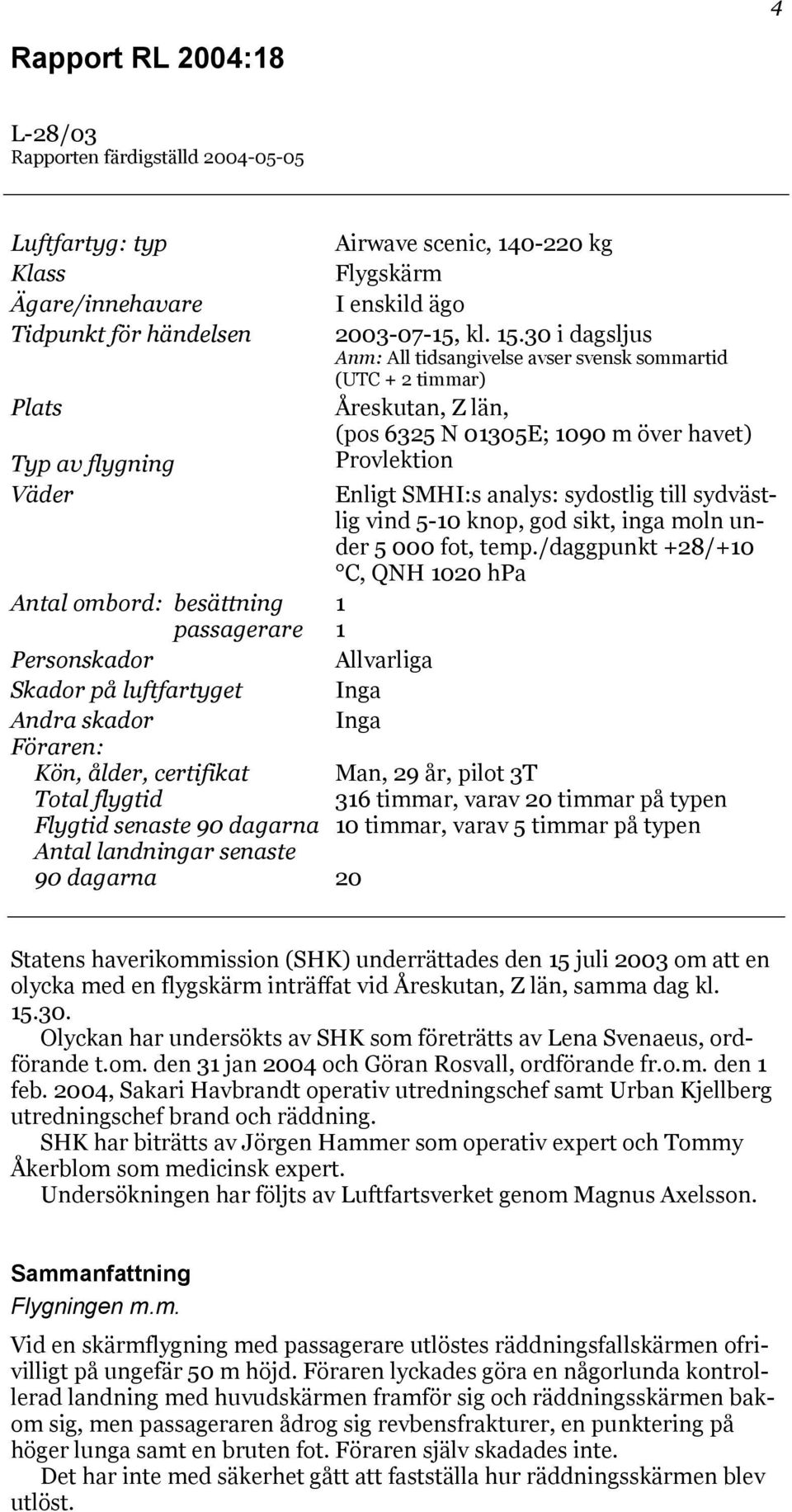 enskild ägo 2003-07-15, kl. 15.