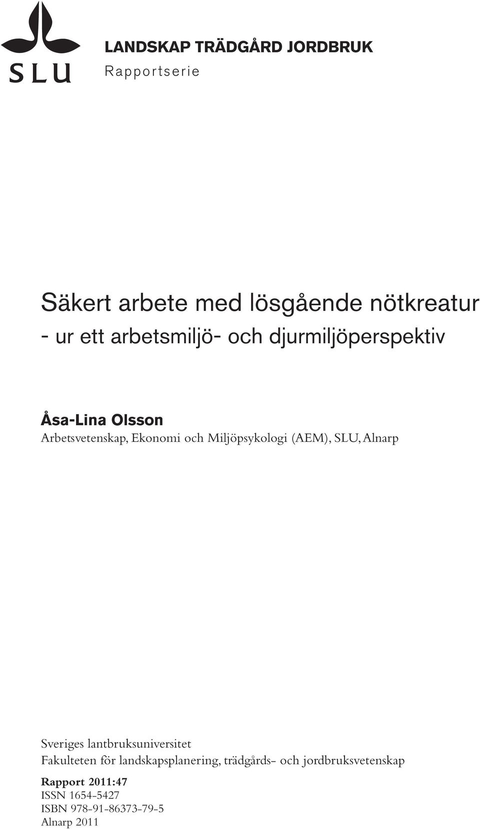 Miljöpsykologi (AEM), SLU, Alnarp Sveriges lantbruksuniversitet Fakulteten för