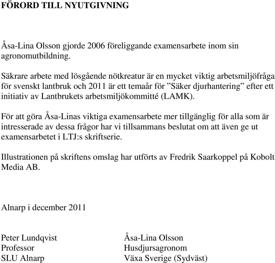 Lantbrukets arbetsmiljökommitté (LAMK).