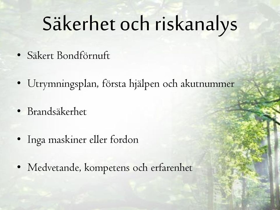 hjälpen och akutnummer Brandsäkerhet Inga