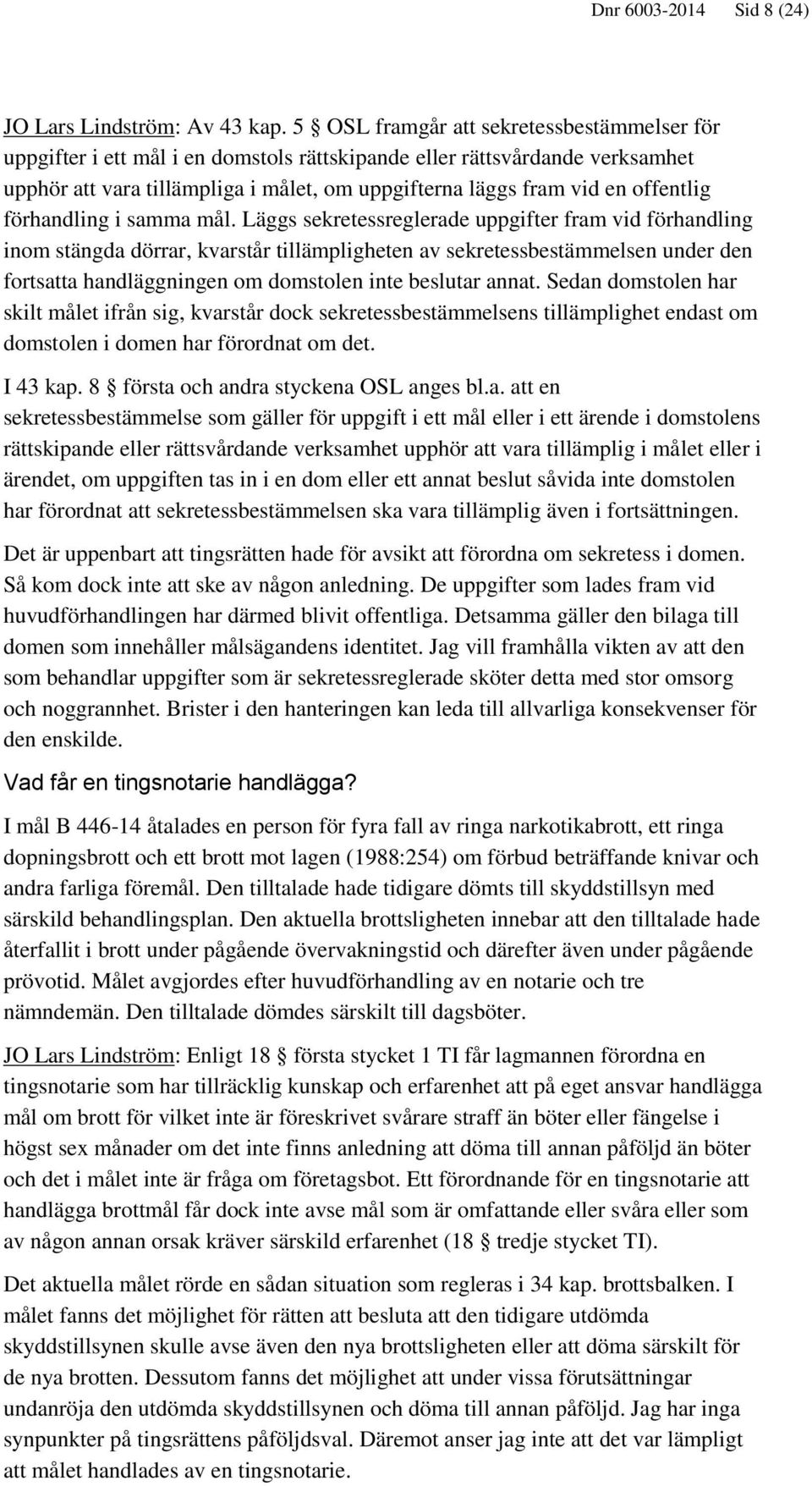 offentlig förhandling i samma mål.