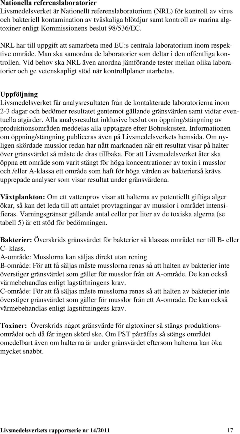 Man ska samordna de laboratorier som deltar i den offentliga kontrollen.