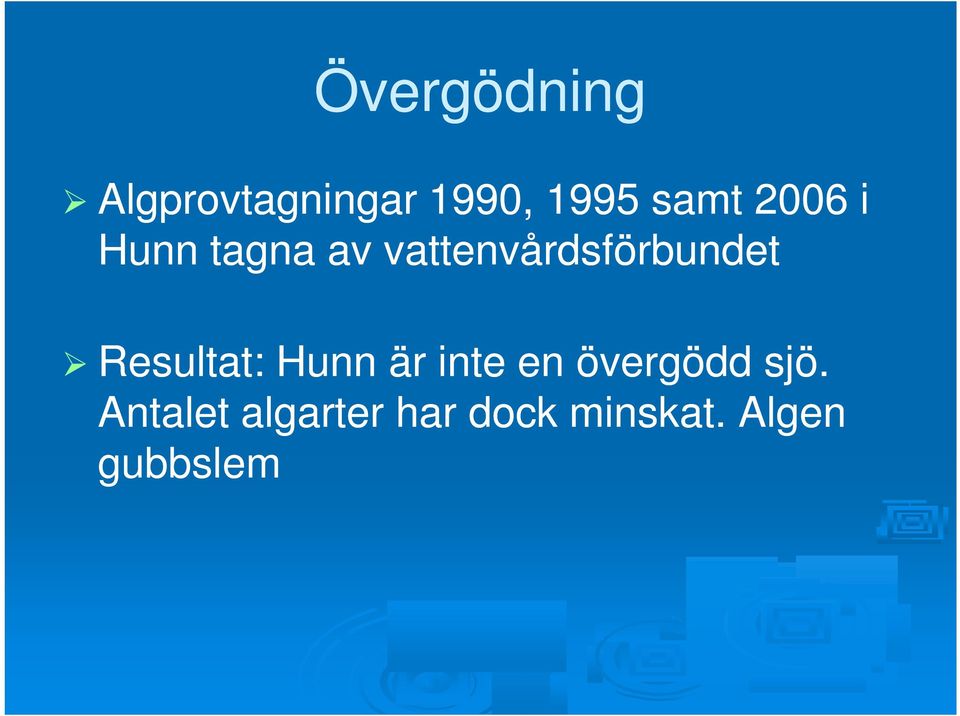 är inte en övergödd sjö.