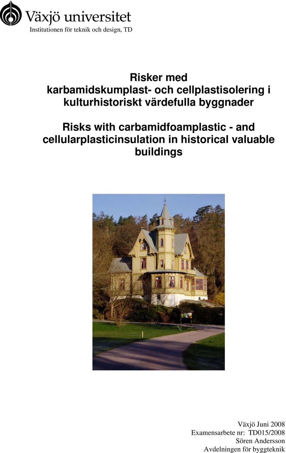 - and cellularplasticinsulation in historical valuable buildings