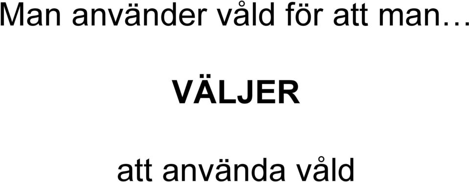 man VÄLJER