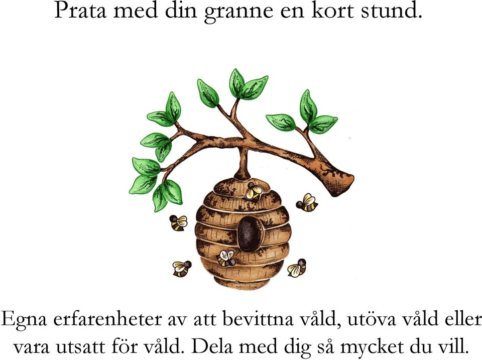 våld, utöva våld eller vara utsatt