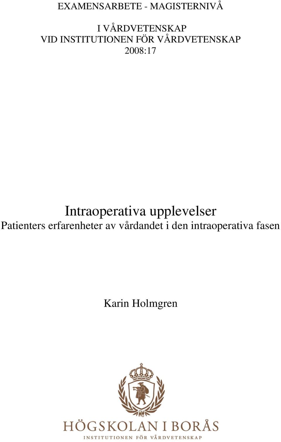 Intraoperativa upplevelser Patienters