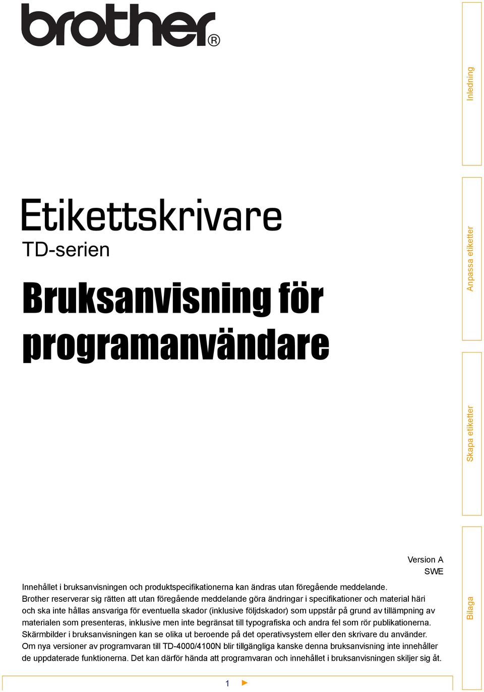 på grund av tillämpning av materialen som presenteras, inklusive men inte begränsat till typografiska och andra fel som rör publikationerna.