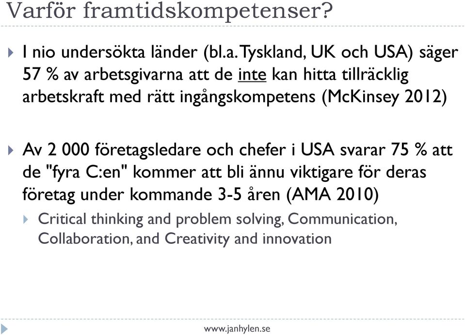 chefer i USA svarar 75 % att de "fyra C:en" kommer att bli ännu viktigare för deras företag under kommande 3-5