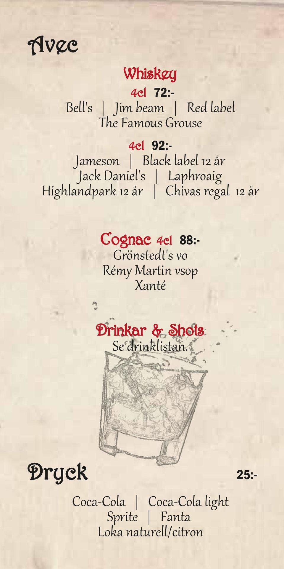 regal 12 år Cognac 4cl 88:- Grönstedt's vo Rémy Martin vsop Xanté Drinkar &