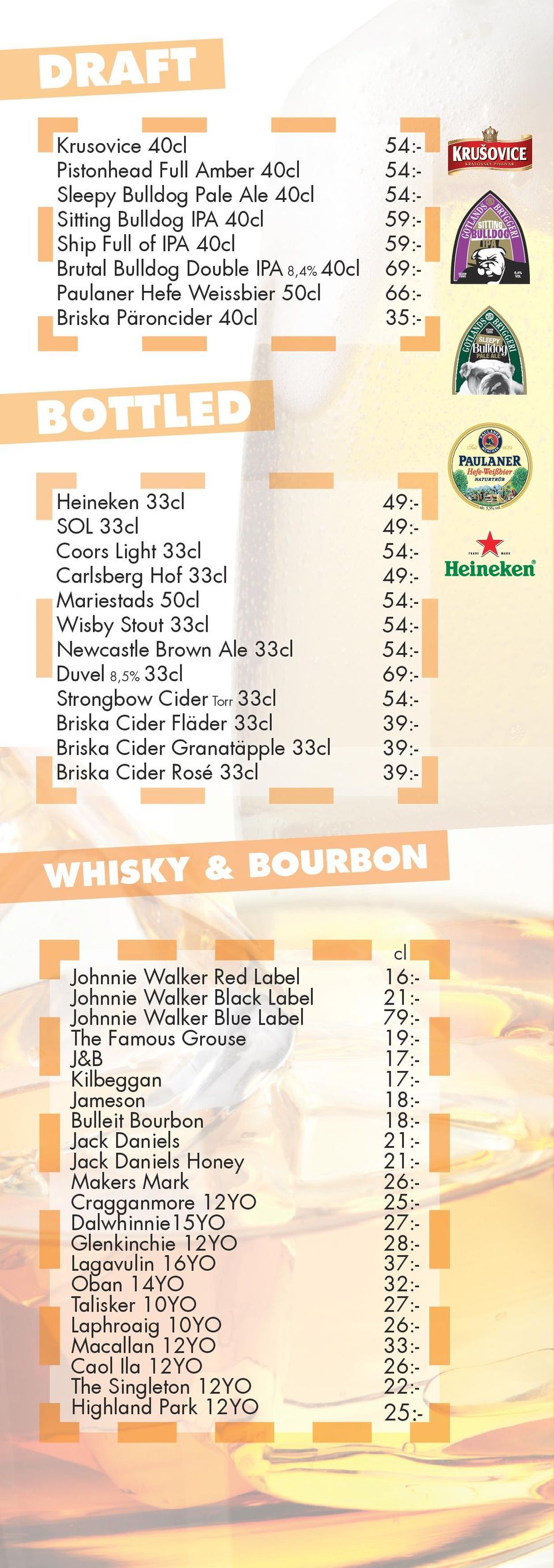 Torr 33cl Briska Cider Fläder 33cl Briska Cider Granatäpple 33cl Briska Cider Rosé 33cl 49:49:54:49:54:54:54:69:54:39:39:39:- BON WHISKY & BOUR Johnnie Walker Red Label Johnnie Walker Black Label