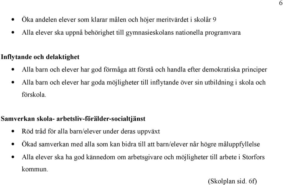 sin utbildning i skola och förskola.