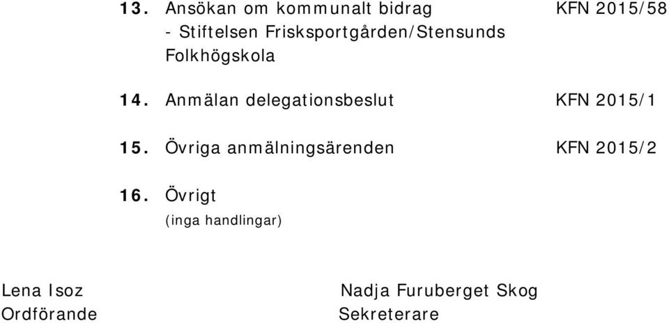Anmälan delegationsbeslut KFN 2015/1 15.