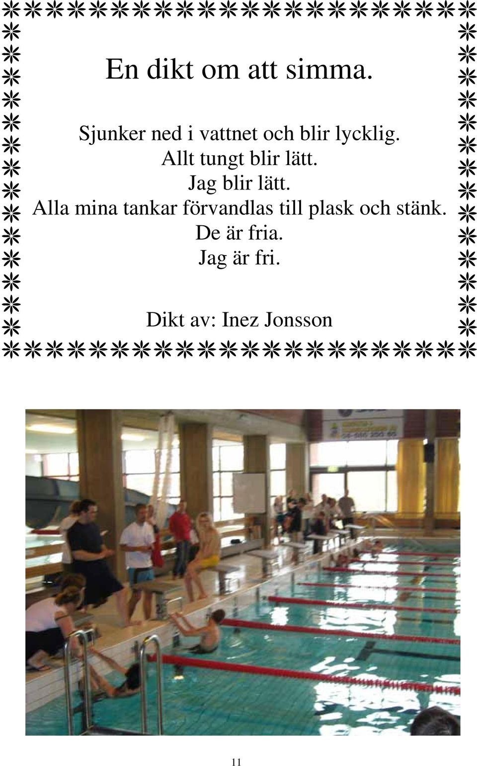 Allt tungt blir lätt. Jag blir lätt.