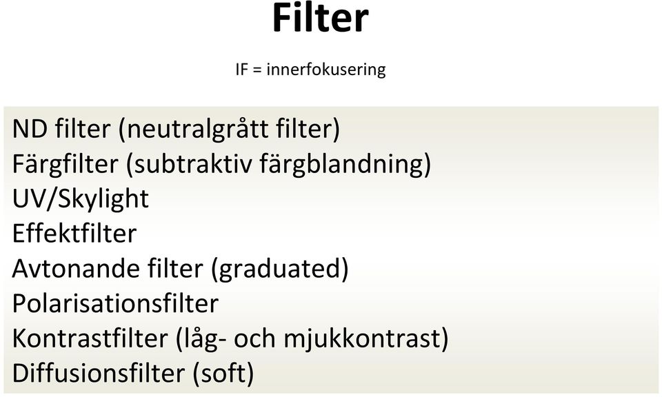 Effektfilter Avtonande filter (graduated)