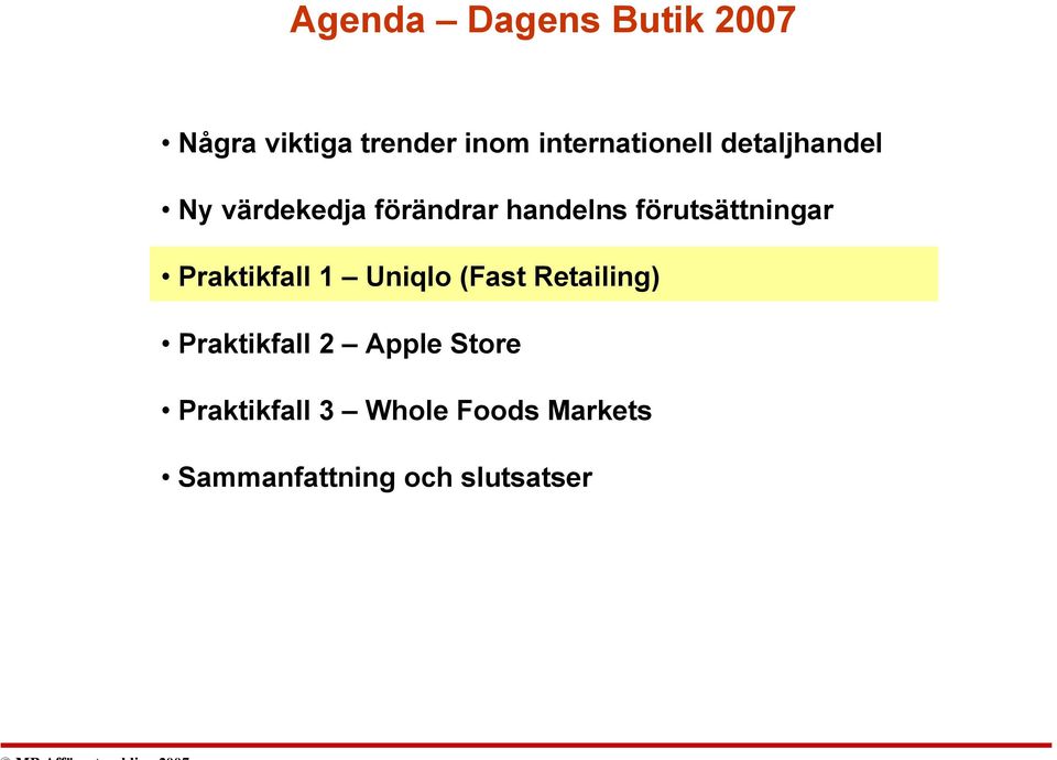 förutsättningar Praktikfall 1 Uniqlo (Fast Retailing)