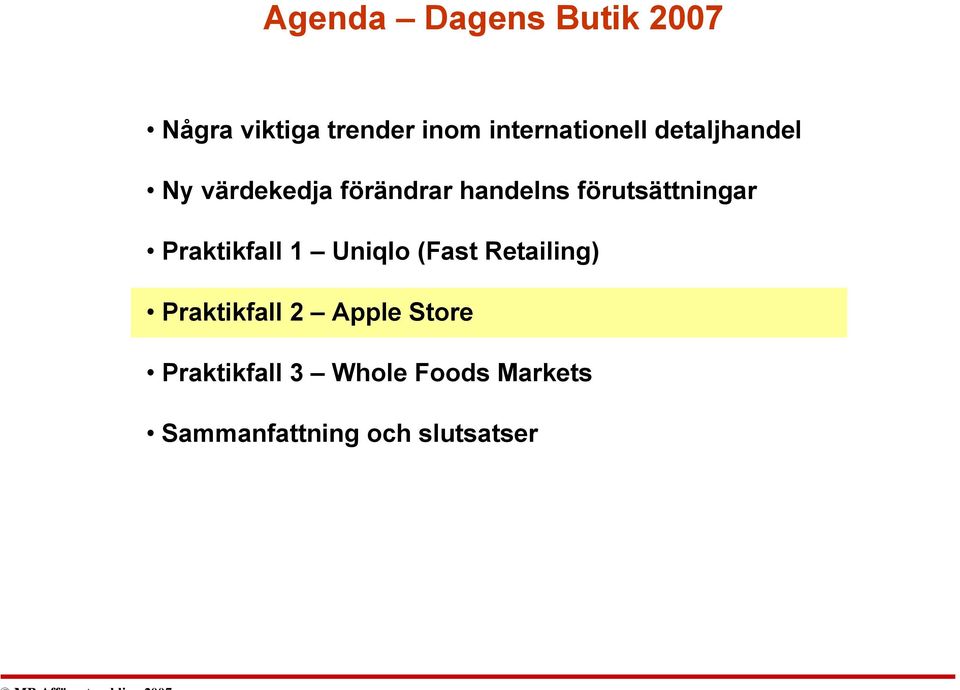 förutsättningar Praktikfall 1 Uniqlo (Fast Retailing)