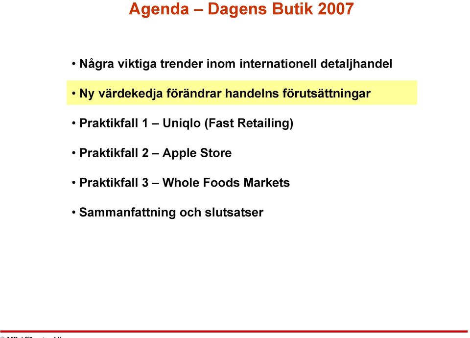 förutsättningar Praktikfall 1 Uniqlo (Fast Retailing)