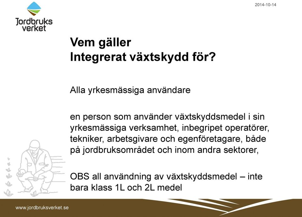 yrkesmässiga verksamhet, inbegripet operatörer, tekniker, arbetsgivare och