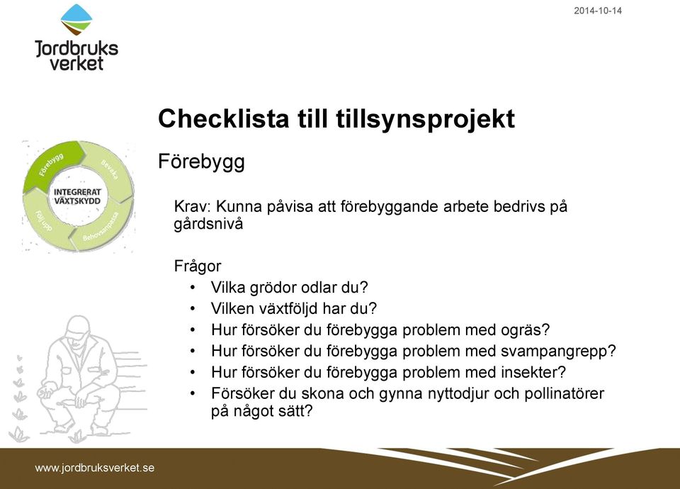 Hur försöker du förebygga problem med ogräs?