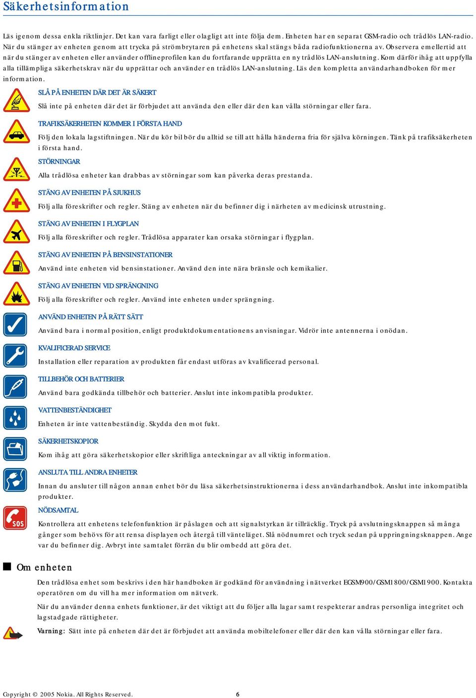 Observera emellertid att när du stänger av enheten eller använder offlineprofilen kan du fortfarande upprätta en ny trådlös LAN-anslutning.