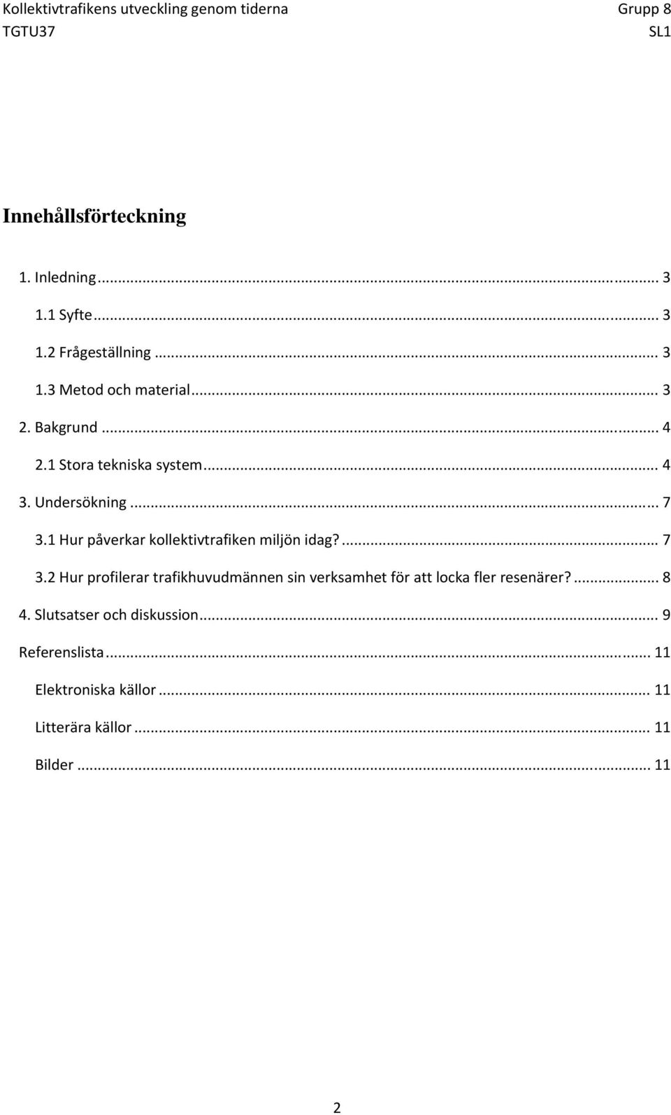 1 Hur påverkar kollektivtrafiken miljön idag?... 7 3.