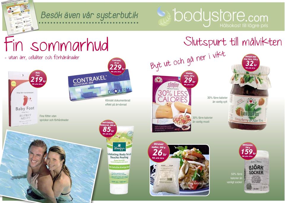 ärrvävnad 30% färre kalorier än vanlig sylt Fina fötter utan sprickor och förhårdnader Anti-Cellulite Bodyscrub, 200 ml 30% färre kalorier än vanlig