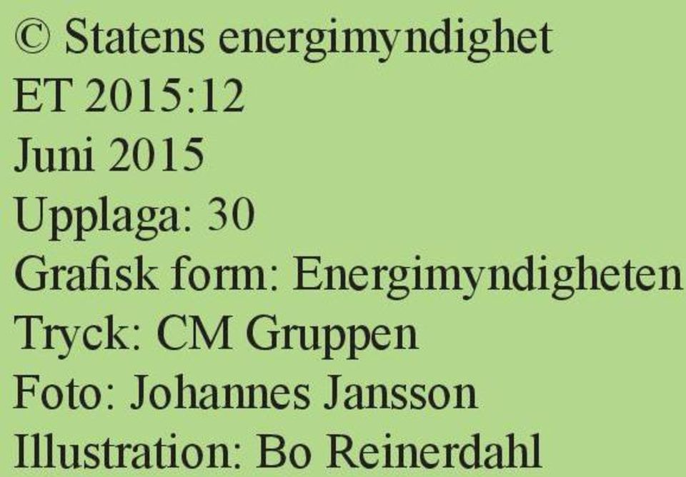 Energimyndigheten Tryck: CM Gruppen