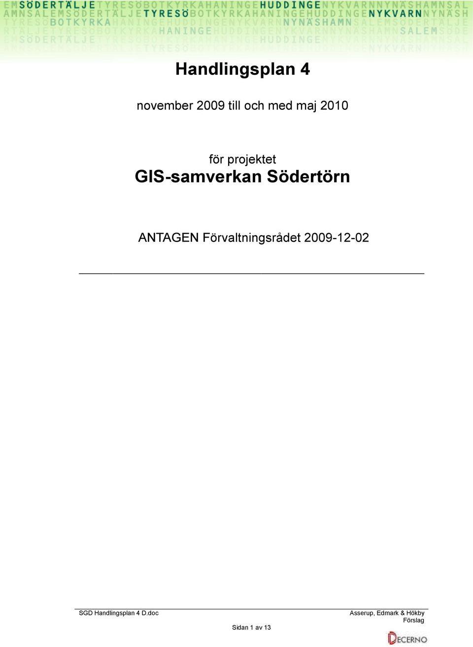 GIS-samverkan Södertörn ANTAGEN