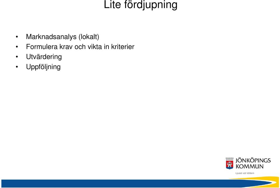 Formulera krav och vikta