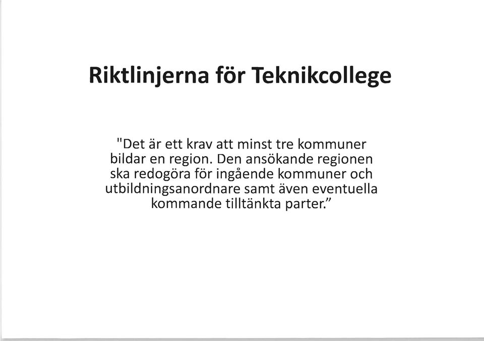 Den ansökande regionen ska redogöra för ingående