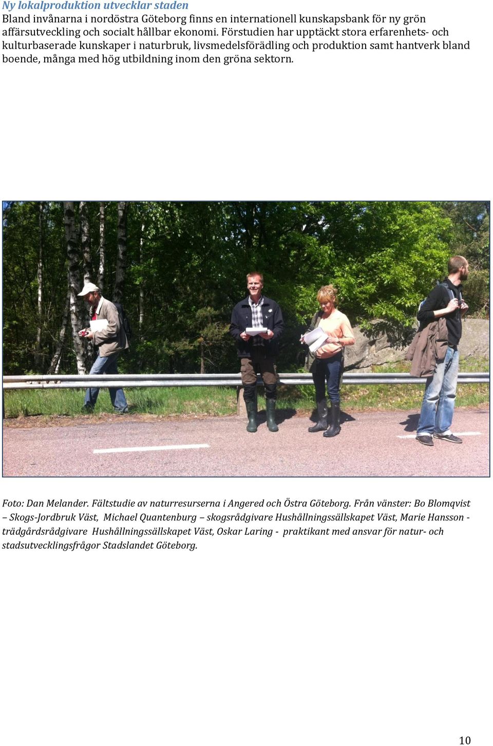 den gröna sektorn. Foto: Dan Melander. Fältstudie av naturresurserna i Angered och Östra Göteborg.