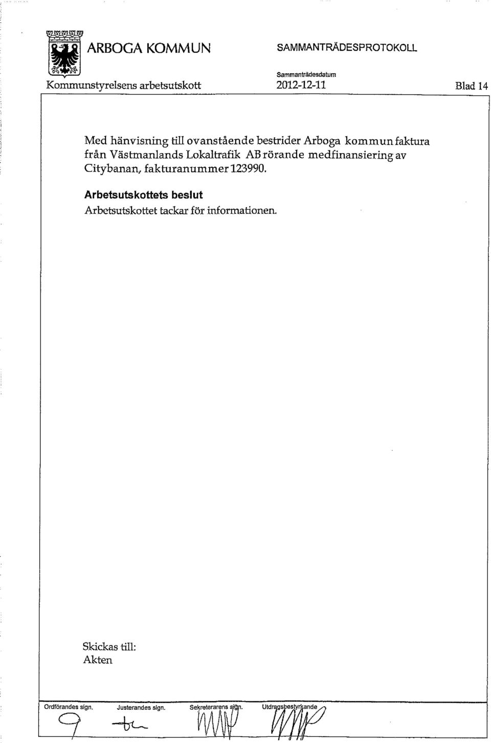hänvisning till ovanstående bestrider Arboga kommun faktura från Västmanlands Lokaltrafik AB